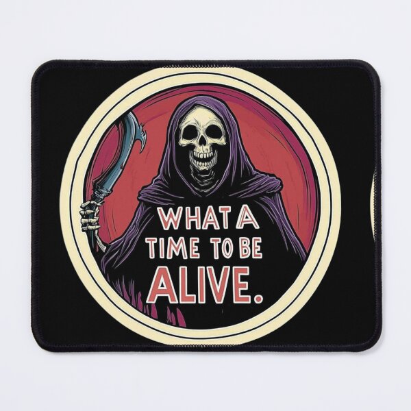Item preview, What a time to be alive designed and sold by MendaciousMina.
