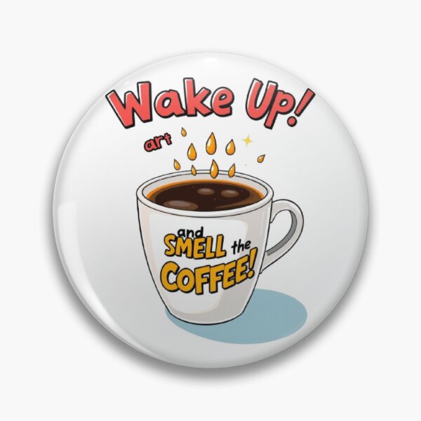 Item preview, Wake Up and Smell the Coffee! designed and sold by Creative128.