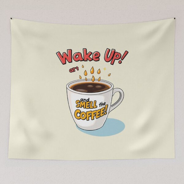 Item preview, Wake Up and Smell the Coffee! designed and sold by Creative128.