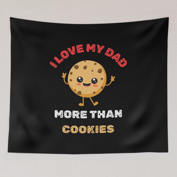 Item preview, I LOVE MY DAD MORE THAN COOKIES, perfect Valentine's Day gift for anyone who loves their dad designed and sold by FelkMariShop.