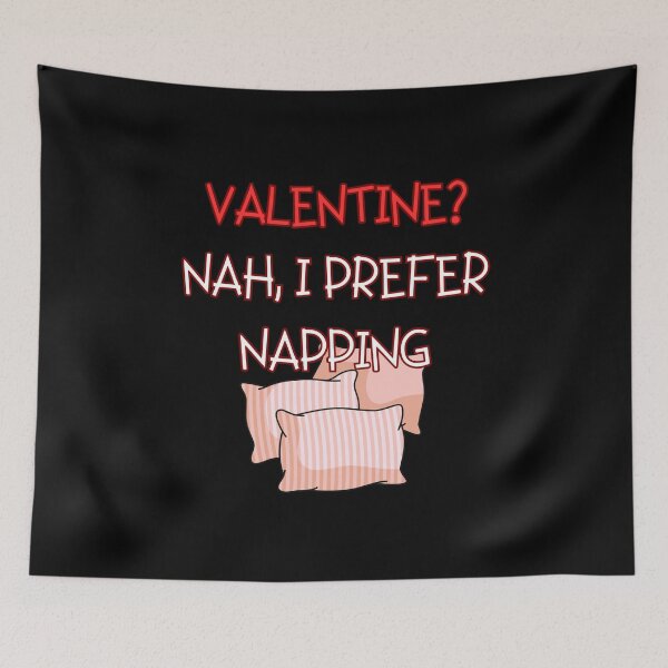 Item preview, VALENTINE? NAH, I PREFER NAPPING, funny gifts for nap lovers designed and sold by FelkMariShop.