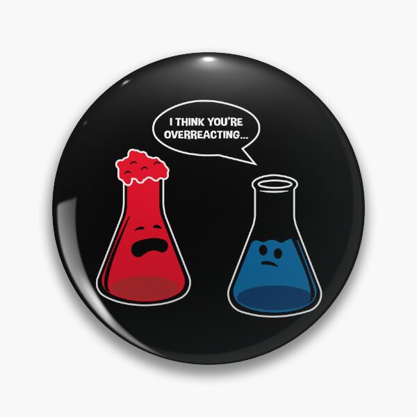 Item preview, I Think You're Overreacting – Funny Chemistry Gift for Science Nerds designed and sold by ScienceCorner.