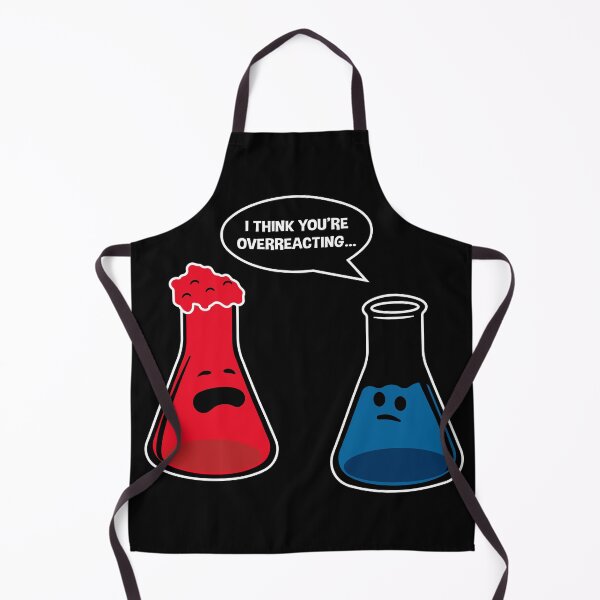 Item preview, I Think You're Overreacting – Funny Chemistry Gift for Science Nerds designed and sold by ScienceCorner.
