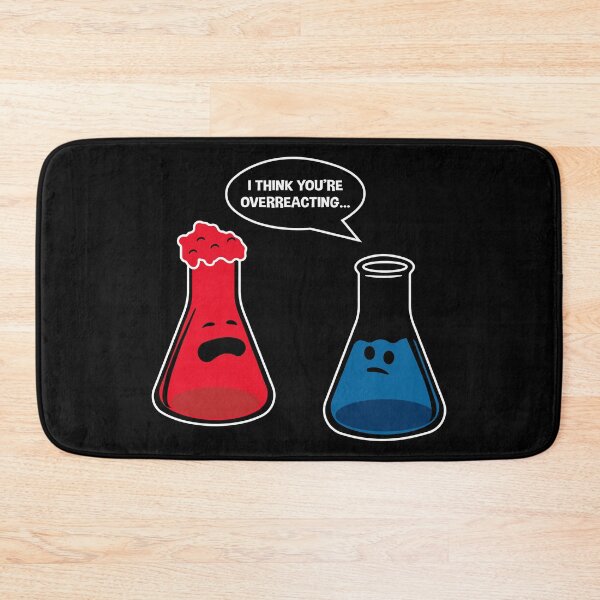 Item preview, I Think You're Overreacting – Funny Chemistry Gift for Science Nerds designed and sold by ScienceCorner.