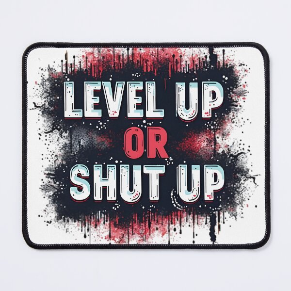 Item preview, levelup or shuutup designed and sold by Ismartista.