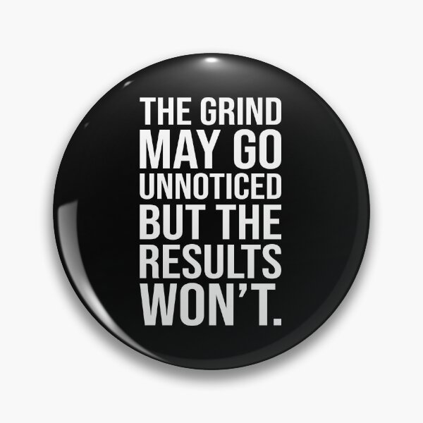 Item preview, Grind Unnoticed But Not Results - Success Motivational designed and sold by chantastical.