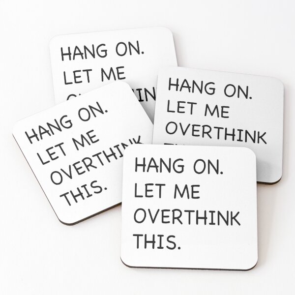 Item preview, Minimalist 'Hang on. Let Me Overthink This.' Design designed and sold by KittyKatto.