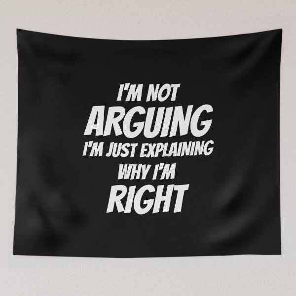 Item preview, I'm not arguing I'm just explaining why I'm right designed and sold by 87-Aesthetics.