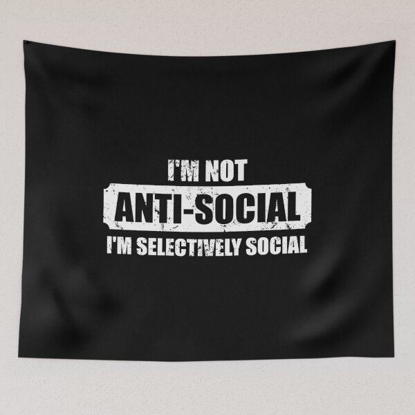 Item preview, I'm Not Anti-Social I'm Selectively Social designed and sold by mhernaevily.