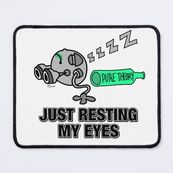 Item preview, Just Resting My Eyes (Too Much Theory) designed and sold by GetContented.