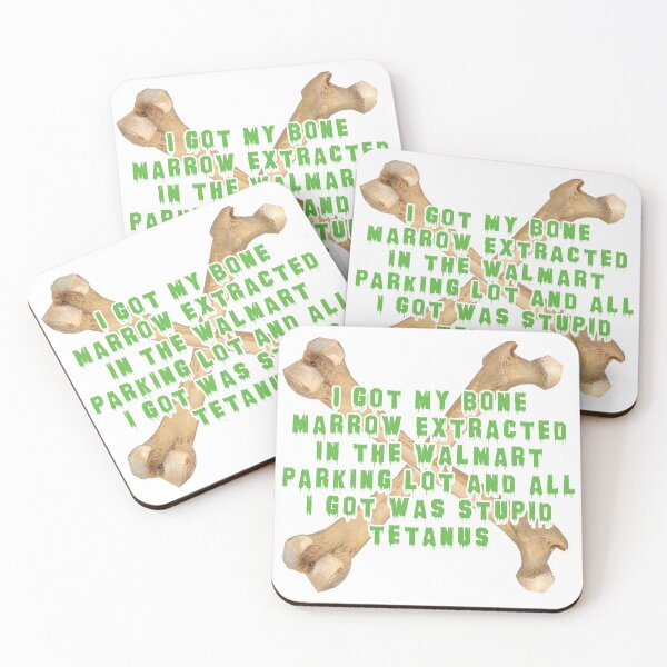 Item preview, I got my bone marrow extracted in the walmart parking lot and all i got was stupid tetanus designed and sold by Sillynnk.