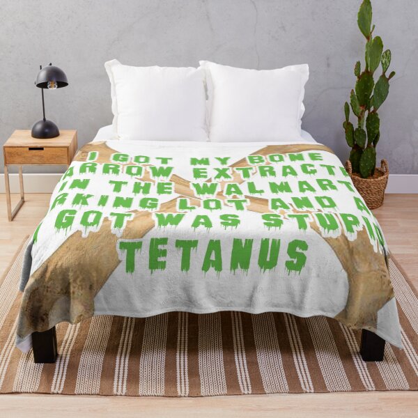 Item preview, I got my bone marrow extracted in the walmart parking lot and all i got was stupid tetanus designed and sold by Sillynnk.