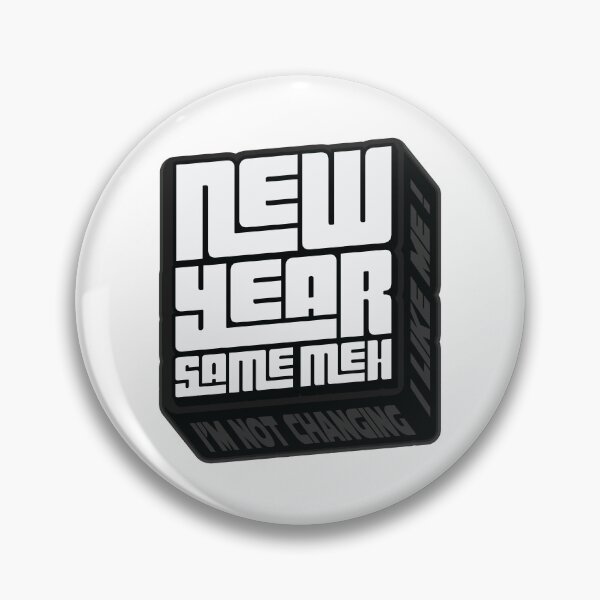 Item preview, New Year Same Meh - Meme designed and sold by Whimsical  Thinker.