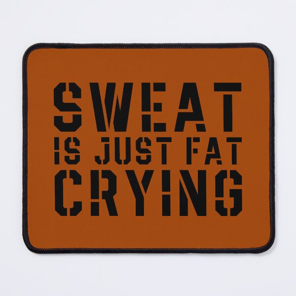 Item preview, Sweat is just fat crying designed and sold by pixelsartp.