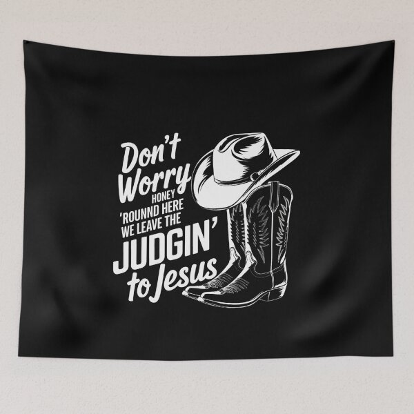 Item preview, Don't Worry Honey Round Here We Leave the Judgin To Jesus designed and sold by Karsten Stier.