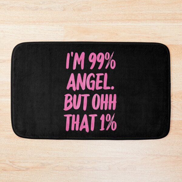 Item preview, I Am 99% Angel But Oh That 1% Funny Quote Design designed and sold by Colorful-Garden.