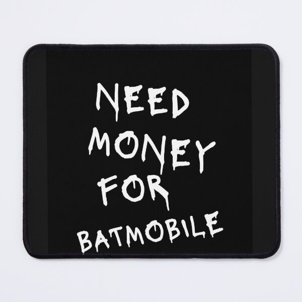 Item preview, Need Money For Batmobile designed and sold by Odar.