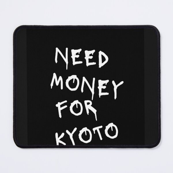Item preview, Need Money For Kyoto designed and sold by Odar.