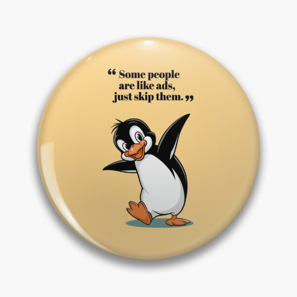 Item preview, Penguin - Some people are like Ads, just skip them designed and sold by 123ks.