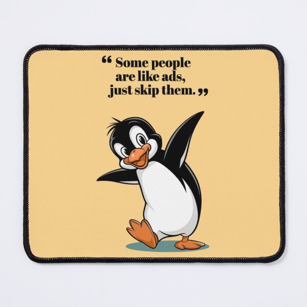Item preview, Penguin - Some people are like Ads, just skip them designed and sold by 123ks.