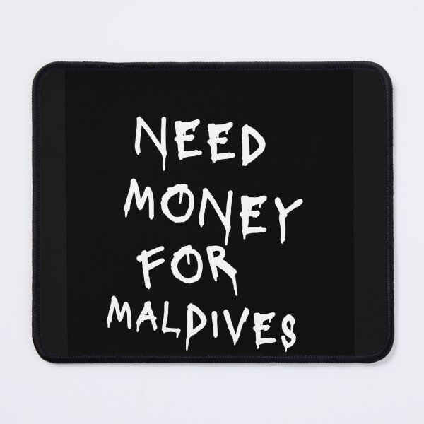 Item preview, Need Money For Maldives designed and sold by Odar.