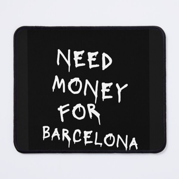 Item preview, Need Money For Barcelona designed and sold by Odar.