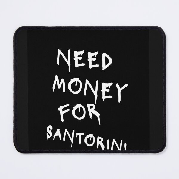 Item preview, Need Money For Santorini designed and sold by Odar.