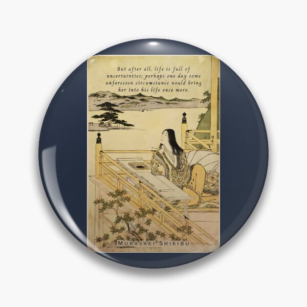 Item preview, Murasaki Shikibu quote: But after all, life is full of uncertainties; perhaps one day some unforeseen circumstance would bring her into his life once more. designed and sold by artbleed.