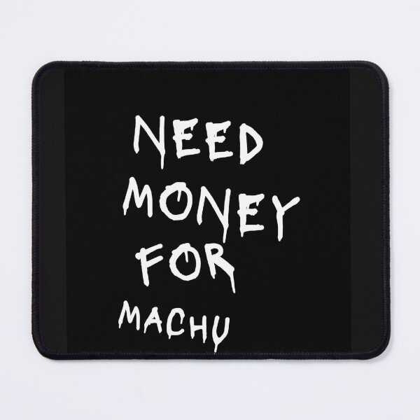 Item preview, Need Money For Machu Picchu designed and sold by Odar.
