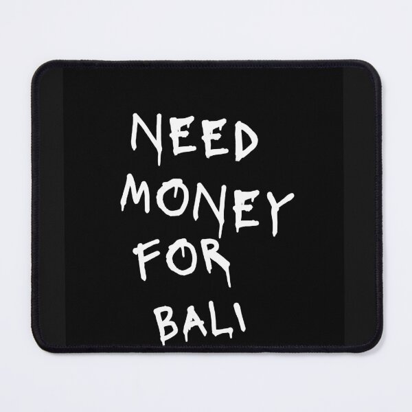 Item preview, Need Money For Bali designed and sold by Odar.