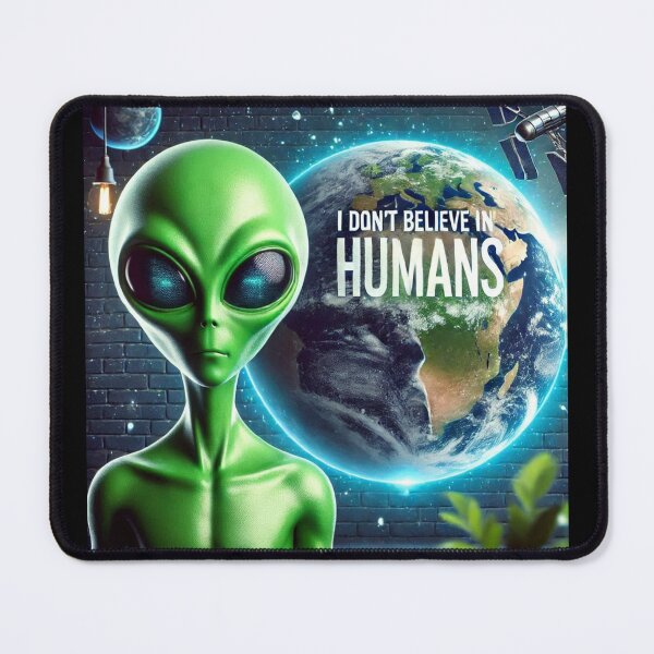 Item preview, I Don’t Believe In Humans: Aliens Conspiracy designed and sold by TrippyBunnyShop.
