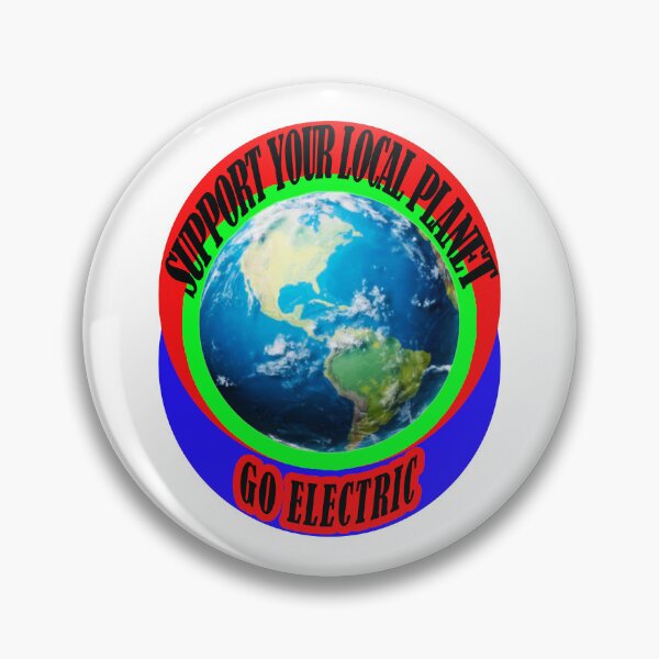 Item preview,   Support Your Local Planet - Go Electric...! designed and sold by 4ABetterPlanet.