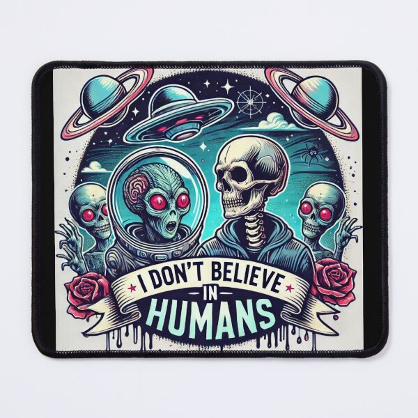 Item preview, I Don’t Believe In Humans: Aliens Conspiracy designed and sold by TrippyBunnyShop.