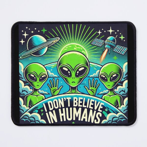 Item preview, I Don’t Believe In Humans: Aliens Conspiracy designed and sold by TrippyBunnyShop.