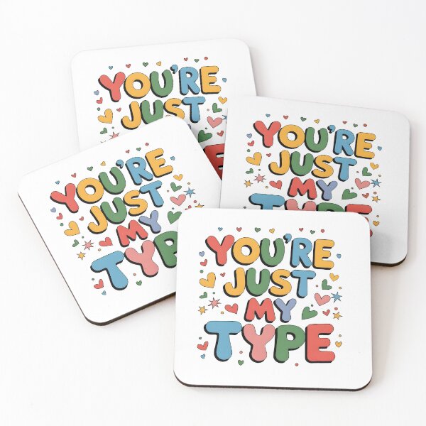Item preview, You're Just My Type Design, Cute Graphic Art, Romantic Gift, Valentine's Day Decor, Casual Style, Typography Love Design designed and sold by TeeVinci.