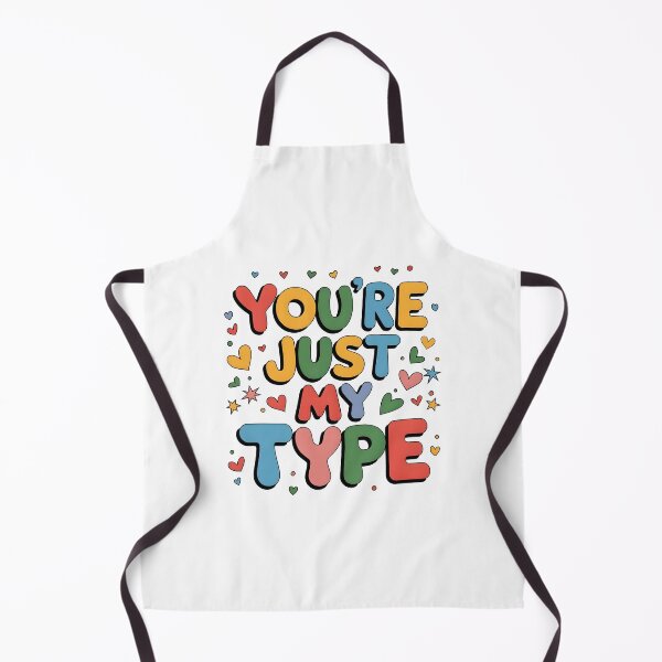 Item preview, You're Just My Type Design, Cute Graphic Art, Romantic Gift, Valentine's Day Decor, Casual Style, Typography Love Design designed and sold by TeeVinci.
