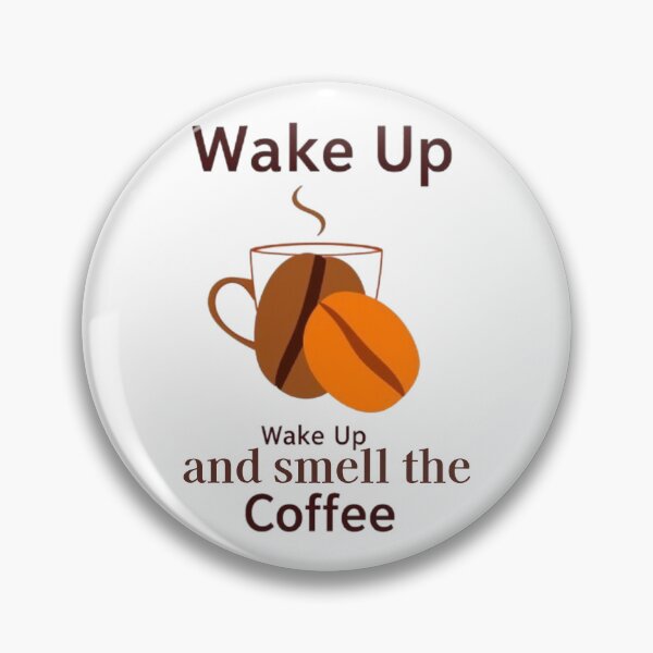 Item preview, Wake Up and Smell the Coffee! designed and sold by Creative128.