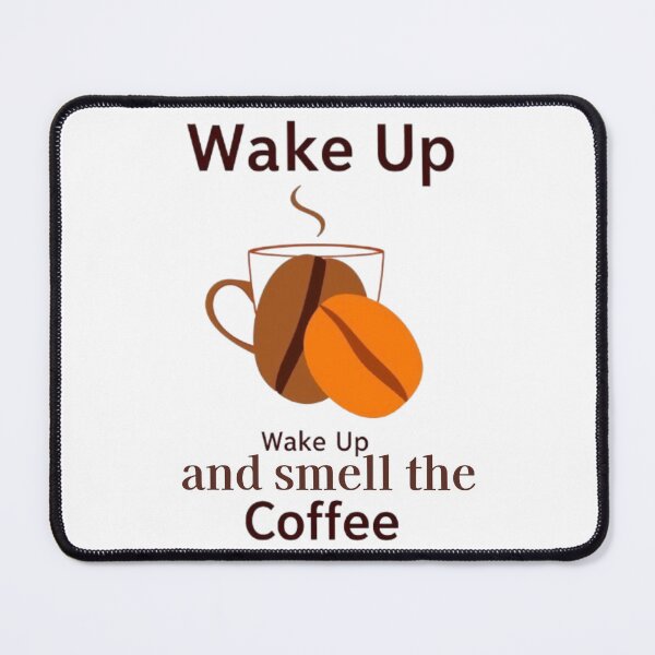 Item preview, Wake Up and Smell the Coffee! designed and sold by Creative128.
