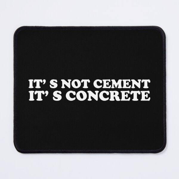 Item preview, Its Not Cement,  Its Concrete designed and sold by crenaviolena.