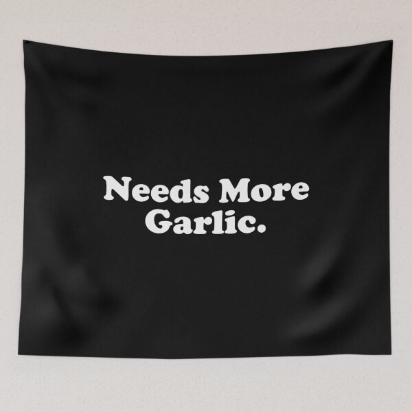 Item preview, Needs More Garlic designed and sold by crenaviolena.