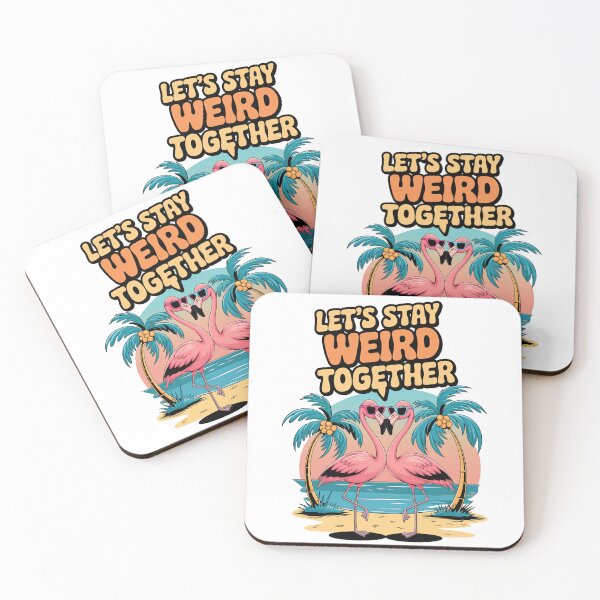 Item preview, Let's Stay Weird Together - Fun Flamingo Design designed and sold by Belhbib Art ⭐⭐⭐⭐⭐.