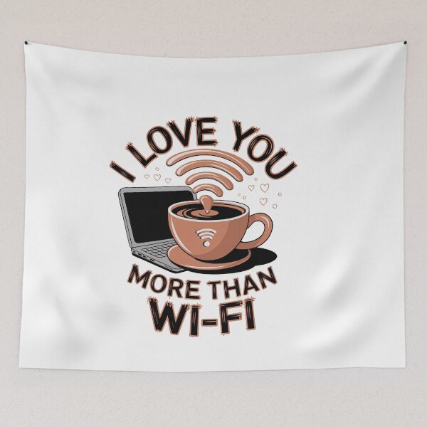 Item preview, I Love You More Than Wi-Fi - Coffee and Connection designed and sold by Belhbib Art ⭐⭐⭐⭐⭐.