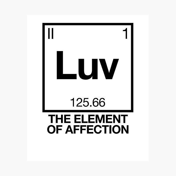 Item preview, Love Luv Element Of Affection ~ Joke Sarcastic Meme designed and sold by StrangeStreet.