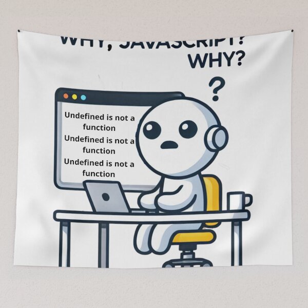 Item preview, Why, JavaScript? Why? - Funny Coding Meme Design designed and sold by Vikingaquarist.