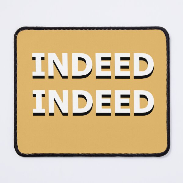 Item preview, Indeed Indeed Quote  designed and sold by Wish Design.