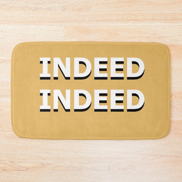 Item preview, Indeed Indeed Quote  designed and sold by Wish Design.