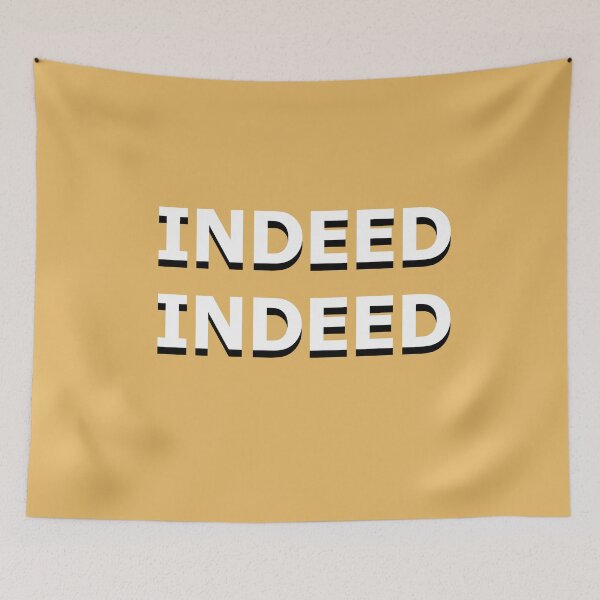 Item preview, Indeed Indeed Quote  designed and sold by Wish Design.