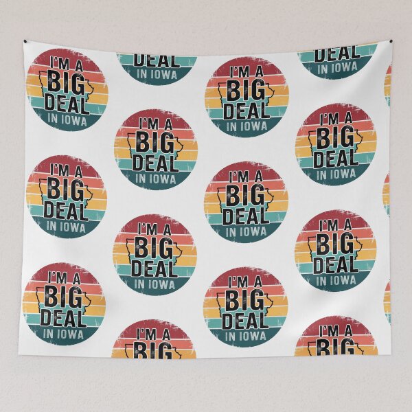 Item preview, I’m a Big Deal in Iowa - Funny Iowa designed and sold by MooraArts.