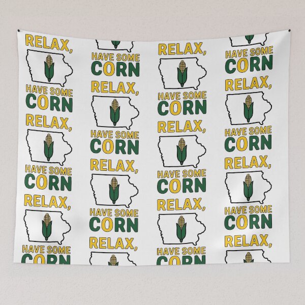 Item preview, Relax, and Have Some Corn - Funny Iowa designed and sold by MooraArts.