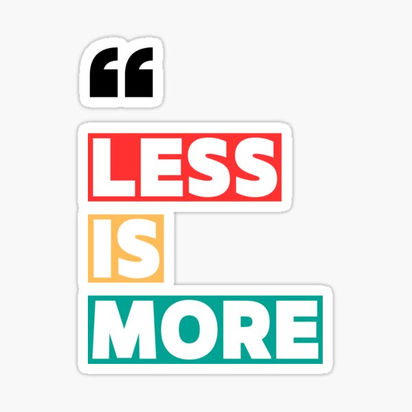 Item preview, Less is More designed and sold by Pratyush08.